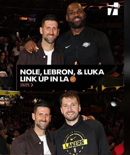 现场观战湖人，德约科维奇晒与詹姆斯和东契奇合照